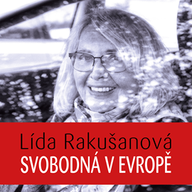 Audiokniha Svobodná v Evropě  - autor Lída Rakušanová   - interpret Lída Rakušanová