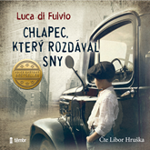 Audiokniha Chlapec, který rozdával sny  - autor Luca Di Fulvio   - interpret Libor Hruška