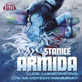 Audiokniha Stanice Armida  - autor Lucie Lukačovičová   - interpret Vojtěch Hamerský