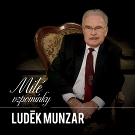 Audiokniha Milé vzpomínky  - autor Luděk Munzar   - interpret Luděk Munzar