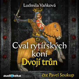 Audiokniha Cval rytířských koní II: Dvojí trůn  - autor Ludmila Vaňková   - interpret Pavel Soukup