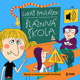 Audiokniha Bláznivá škola  - autor Lukáš Pavlásek   - interpret Lukáš Pavlásek