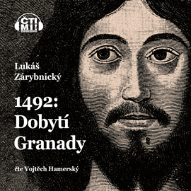 Audiokniha 1492: Dobytí Granady  - autor Lukáš Zárybnický   - interpret Vojtěch Hamerský