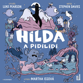 Audiokniha Hilda a pidilidi  - autor Luke Pearson;Stephen Davies   - interpret Martha Issová