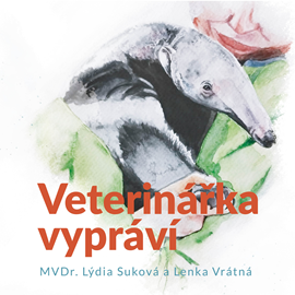 Audiokniha Veterinářka vypráví  - autor Lýdia Suková;Lenka Vrátná   - interpret Marie Štípková