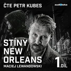 Audiokniha Stíny New Orleans – 1. díl  - autor Maciej Lewandowski   - interpret Petr Kubes