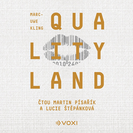 Audiokniha QualityLand  - autor Marc-Uwe Kling   - interpret skupina hercov