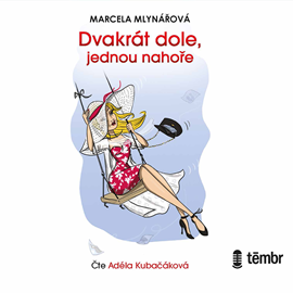 Audiokniha Dvakrát dole, jednou nahoře  - autor Marcela Mlynářová   - interpret Adéla Kubačáková