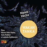 Audiokniha Wakan Tanka  - autor Marek Orko Vácha   - interpret skupina hercov