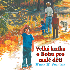 Audiokniha Velká kniha o Bohu pro malé děti  - autor Marian M. Schoolland   - interpret skupina hercov