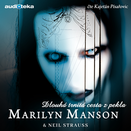 Audiokniha Dlouhá trnitá cesta z pekla  - autor Neil Strauss;Marilyn Manson   - interpret Kajetán Písařovic