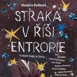Audiokniha Straka v říši entropie  - autor Markéta Baňková   - interpret skupina hercov