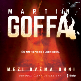Audiokniha Mezi dvěma ohni  - autor Martin Goffa   - interpret skupina hercov