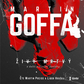 Audiokniha Živý mrtvý a další policejní povídky  - autor Martin Goffa   - interpret skupina hercov