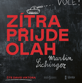 Audiokniha Zítra přijde Olah  - autor Martin Sichinger   - interpret David Viktora