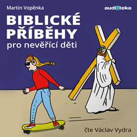 Audiokniha Biblické příběhy pro nevěřící děti  - autor Martin Vopěnka   - interpret Václav Vydra