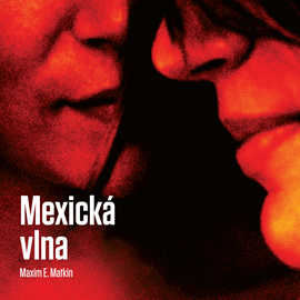Audiokniha Mexická vlna  - autor Maxim E. Matkin   - interpret Marián Mitaš