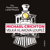 Audiokniha Velká vlaková loupež  - autor Michael Crichton   - interpret skupina hercov