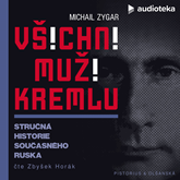 Audiokniha Všichni muži Kremlu  - autor Michail Zygar   - interpret Zbyšek Horák