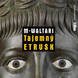 Audiokniha Tajemný Etrusk  - autor Mika Waltari   - interpret skupina hercov