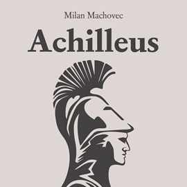 Audiokniha Achilleus  - autor Milan Machovec   - interpret Martin Dusbaba