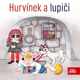Audiokniha Hurvínek a lupiči  - autor Miloš Kirschner;Pavel Grym;Josef Barchánek;Augustin Kneifel   - interpret skupina hercov