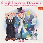 Audiokniha Spejbl versus Dracula  - autor Miloš Kirschner;Ivo Fischer;Vladimír Straka;Helena Philippová   - interpret skupina hercov
