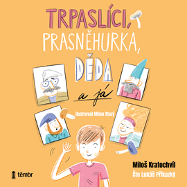 Audiokniha Trpaslíci, Prasněhurka, děda a já  - autor Miloš Kratochvíl   - interpret Lukáš Příkazký