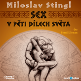 Audiokniha Sex v pěti dílech světa  - autor Miloslav Stingl   - interpret Tomáš Jirman
