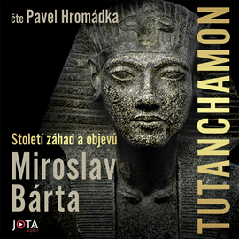 Audiokniha Tutanchamon  - autor Miroslav Bárta   - interpret Pavel Hromádka
