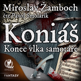 Audiokniha Konec vlka samotáře  - autor Miroslav Žamboch   - interpret Pavol Smolárik