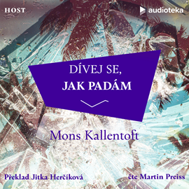 Audiokniha Dívej se, jak padám  - autor Mons Kallentoft   - interpret Martin Preiss