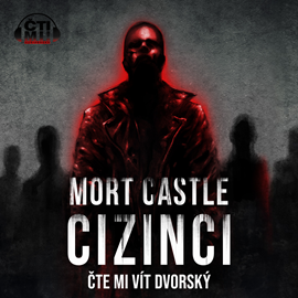Audiokniha Cizinci  - autor Mort Castle   - interpret Vít Dvorský