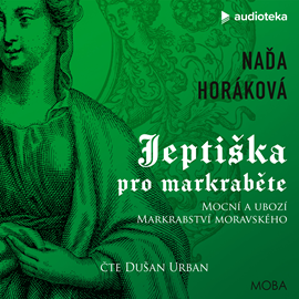 Audiokniha Jeptiška pro markraběte  - autor Naďa Horáková   - interpret Dušan Urban