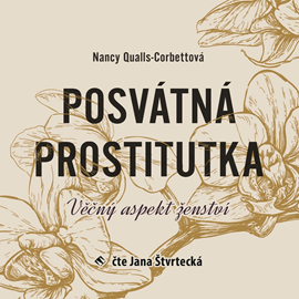 Audiokniha Posvátná prostitutka  - autor Nancy Qualls-Corbettová   - interpret Jana Štvrtecká