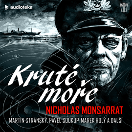 Audiokniha Kruté moře  - autor Nicholas Monsarrat   - interpret skupina hercov