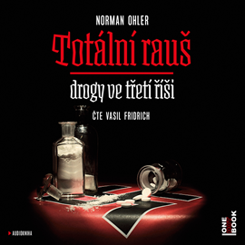 Audiokniha Totální rauš  - autor Norman Ohler   - interpret Vasil Fridrich