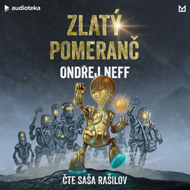 Audiokniha Zlatý pomeranč  - autor Ondřej Neff   - interpret Saša Rašilov