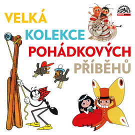 Audiokniha Velká kolekce pohádkových příběhů  - autor Jan Karafiát;Jiří Kahoun;Ludvík Středa;Ondřej Sekora;Václav Čtvrtek;Vladislav Vančura   - interpret skupina hercov