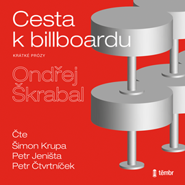 Audiokniha Cesta k billboardu  - autor Ondřej Škrabal   - interpret skupina hercov