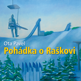 Audiokniha Pohádka o Raškovi  - autor Ota Pavel   - interpret skupina hercov