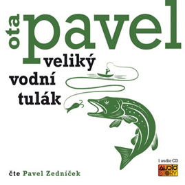 Audiokniha Veliký vodní tulák  - autor Ota Pavel   - interpret Pavel Zedníček