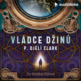 Audiokniha Vládce džinů  - autor P. Djèlí Clark   - interpret Karolína Půčková