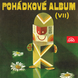 Audiokniha Pohádkové album VII.  - autor Miloš Kirschner;Jan Fuchs;Pavel Grym;Zdeněk Karel Slabý;Věra Provazníková   - interpret skupina hercov