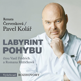 Audiokniha Labyrint pohybu  - autor Pavel Kolář;Renata Červenková   - interpret skupina hercov