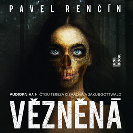 Audiokniha Vězněná  - autor Pavel Renčín   - interpret skupina hercov