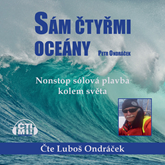 Audiokniha Sám čtyřmi oceány  - autor Petr Ondráček   - interpret Luboš Ondráček