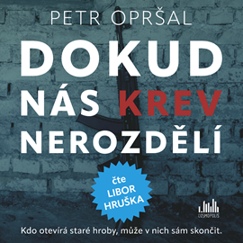 Audiokniha Dokud nás krev nerozdělí  - autor Petr Opršal   - interpret Libor Hruška