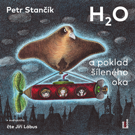Audiokniha H2O a poklad šíleného oka  - autor Petr Stančík   - interpret Jiří Lábus