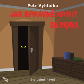 Audiokniha Jak správně krmit démona  - autor Petr Vyhlídka   - interpret Luboš Pavel